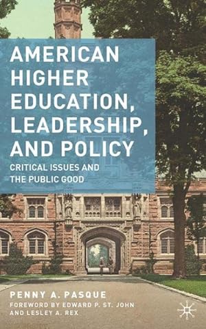 Seller image for American Higher Education, Leadership, and Policy : Critical Issues and the Public Good for sale by GreatBookPrices