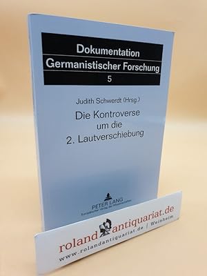 Die Kontroverse um die 2. Lautverschiebung (Dokumentation Germanistischer Forschung, Band 5) Judi...