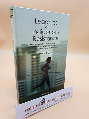 Image du vendeur pour Legacies of Indigenous Resistance: Pemulwuy, Jandamarra and Yagan in Australian Indigenous Film, Theatre and Literature (Australian Studies: Interdisciplinary Perspectives, Band 3) mis en vente par Roland Antiquariat UG haftungsbeschrnkt