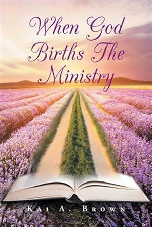 Seller image for When God Births the Ministry for sale by GreatBookPrices