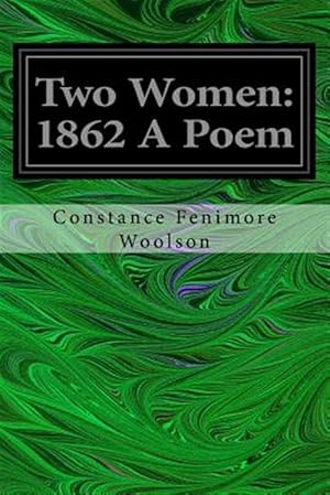 Bild des Verkufers fr Two Women : 1862 a Poem zum Verkauf von GreatBookPrices