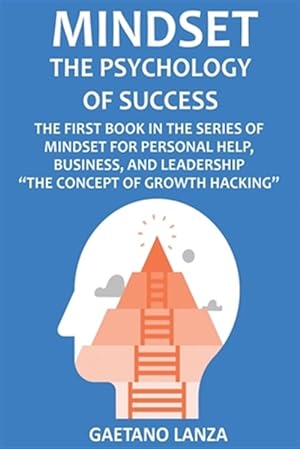 Seller image for Mindset: The Psychology of Success: The First Book in the Series of Mindset for Personal Help, Business, and Leadership The Con for sale by GreatBookPrices