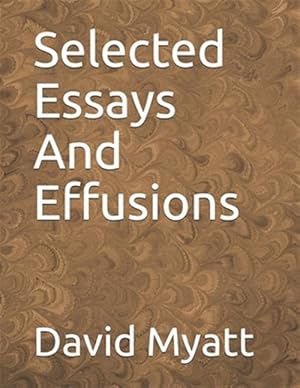 Immagine del venditore per Selected Essays And Effusions venduto da GreatBookPrices