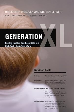Bild des Verkufers fr Generation XL : Raising Healthy, Intelligent Kids in a High-Tech, Junk-Food World zum Verkauf von GreatBookPrices