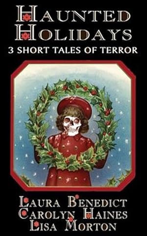 Image du vendeur pour Haunted Holidays: 3 Short Tales of Terror mis en vente par GreatBookPrices