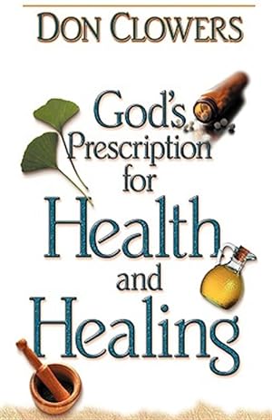 Bild des Verkufers fr God's Prescription for Health and Healing zum Verkauf von GreatBookPrices