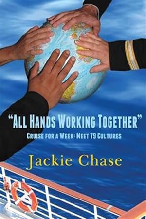 Seller image for All Hands Working Together Cruise for a Week: Meet 79 Cultures, REV. Ed. for sale by GreatBookPrices