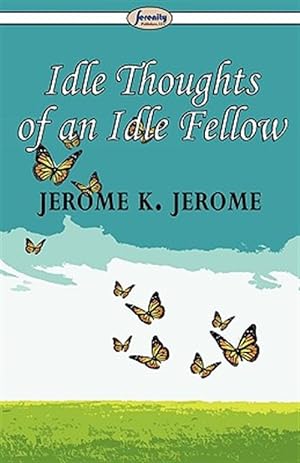 Seller image for Idle Thoughts Of An Idle Fellow for sale by GreatBookPrices