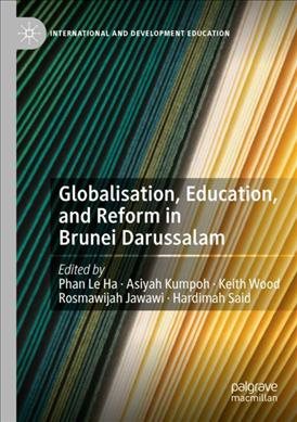 Seller image for Globalisation, Education, and Reform in Brunei Darussalam for sale by GreatBookPrices