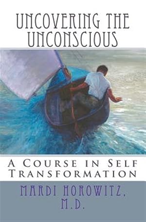 Immagine del venditore per Uncovering the Unconscious : A Course in Self Transformation venduto da GreatBookPrices