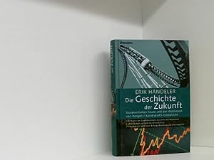 Bild des Verkufers fr Die Geschichte der Zukunft. Sozialverhalten heute und der Wohlstand von morgen Sozialverhalten heute und der Wohlstand von morgen (Kondratieffs Globalsicht) zum Verkauf von Book Broker