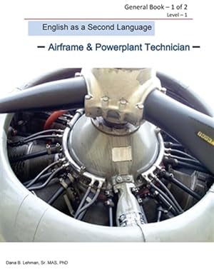 Bild des Verkufers fr English As a Second Language - Airframe & Powerplant Technician, Level 1 : Esl Aviation Technician zum Verkauf von GreatBookPrices