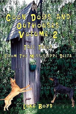 Bild des Verkufers fr Coon Dogs and Outhouses Tall Tales from the Mississippi Delta zum Verkauf von GreatBookPrices