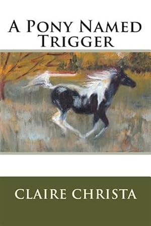 Seller image for A Pony Named Trigger for sale by GreatBookPrices