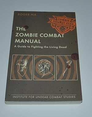 Seller image for The Zombie Combat Manual: A Guide to Fighting the Living Dead for sale by Bibliomadness