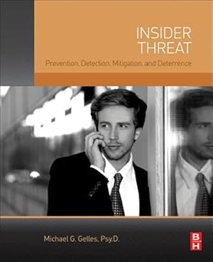 Seller image for Insider Threat : Prevention, Detection, Mitigation, and Deterrence for sale by GreatBookPrices