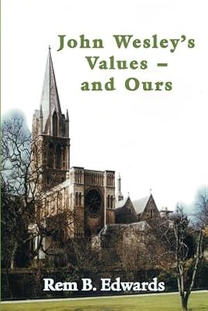 Bild des Verkufers fr John Wesley's Values--and Ours zum Verkauf von GreatBookPrices