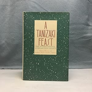 Seller image for A TANIZAKI FEAST: THE INTERNATIONAL SYMPOSIUM IN VENICE for sale by Any Amount of Books