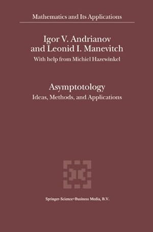 Bild des Verkufers fr Asymptotology : Ideas, Methods, and Applications zum Verkauf von GreatBookPrices