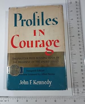 Seller image for Profiles in Courage, Inaugural Edition (American President, Presidency, Beliefs, Historical View of the United States of America , Biography, Senator, Patriotism, Political Life, American Royalty, 1961 edition, HB in DJ, Has Harper Blue Ribbon Book Seal) for sale by GREAT PACIFIC BOOKS