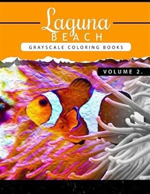 Seller image for Laguna Beach : Sea, Lost Ocean, Dolphin, Shark Grayscale Coloring Books for Adults Relaxation for sale by GreatBookPrices