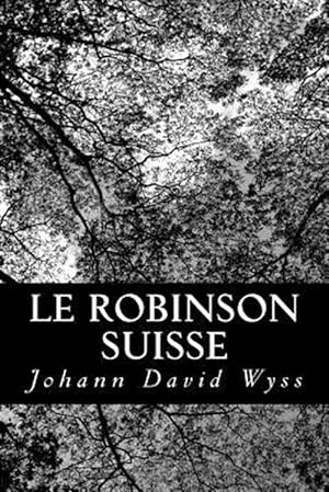 Image du vendeur pour Le Robinson Suisse -Language: french mis en vente par GreatBookPrices
