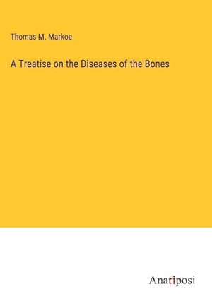 Seller image for A Treatise on the Diseases of the Bones for sale by AHA-BUCH GmbH