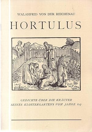 Seller image for Hortulus : Gedichte ber die Kruter seines Klostergartens vom Jahre 827. Wiedergabe des ersten Wiener Drucks vom Jahre 1510. for sale by Auf Buchfhlung