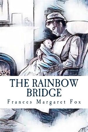 Image du vendeur pour Rainbow Bridge : A Story mis en vente par GreatBookPrices