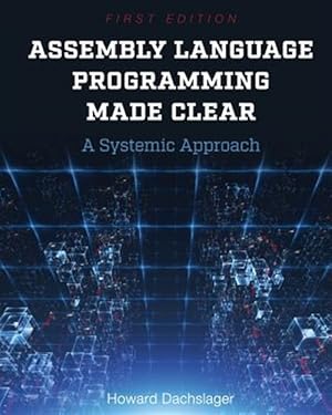 Immagine del venditore per Assembly Language Programming Made Clear: A Systemic Approach venduto da GreatBookPrices