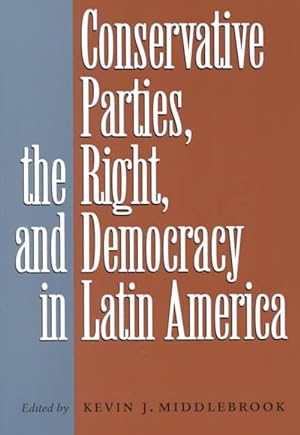 Seller image for Conservative Parties, the Right, and Democracy in Latin America (Paperback) for sale by CitiRetail