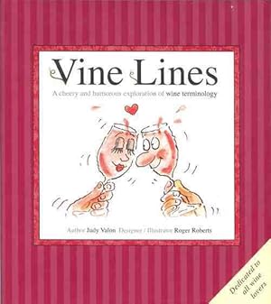 Image du vendeur pour Vine Lines: A Well Balanced and Humorous Exploration of Wine Terminology (Hardcover) mis en vente par CitiRetail