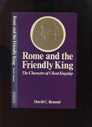 Imagen del vendedor de Rome and the Friendly King; the Character of Client Kingship a la venta por Roger Lucas Booksellers