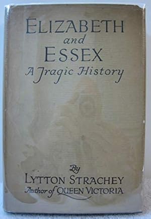 Bild des Verkufers fr Elizabeth and Essex: A Tragic History zum Verkauf von WeBuyBooks