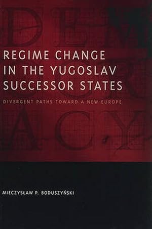 Seller image for Regime Change in the Yugoslav Successor States (Hardcover) for sale by CitiRetail