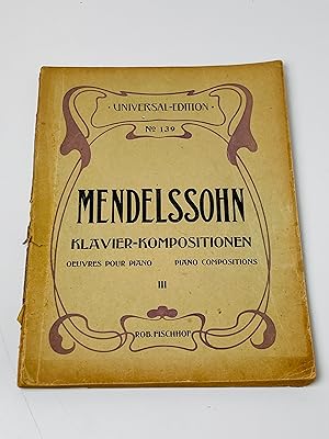 Immagine del venditore per Klavier-Kompositionen von Felix Mendelssohn-Bartholdy III- Oeuvres Pour Piano Seul / Piano Compositions. Neu herausgegeben von Rob Fischhof venduto da BcherBirne