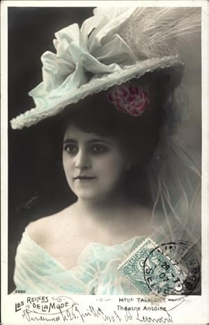 Ansichtskarte / Postkarte Les Reines de la Mode, Mademoiselle Talmont, Theatre Antoine, Schauspie...