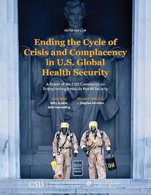 Seller image for Ending the Cycle of Crisis and Complacency in U.S. Global Health Security (Paperback) for sale by CitiRetail