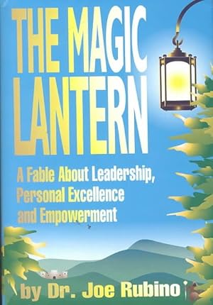 Imagen del vendedor de Magic Lantern : A Fable About Leadership, Personal Excellence and Empowerment a la venta por GreatBookPrices
