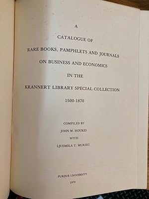 Seller image for Catalogue of Rare Books, Pamphlets, and Journals on Business and Economics in the Krannert Library Special Collection, 1500 - 1870. for sale by Plurabelle Books Ltd