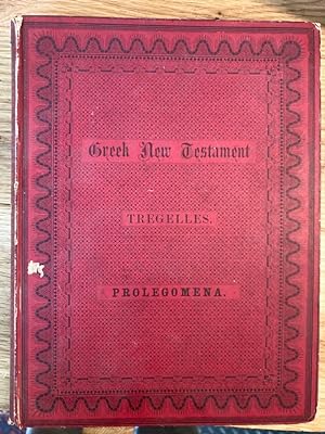 Prolegomena (and Addenda and Corrigenda): The Greek New Testament, edited from Ancient Authoritie...