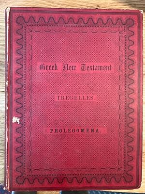 Bild des Verkufers fr Prolegomena (and Addenda and Corrigenda): The Greek New Testament, edited from Ancient Authorities, with their Various Readings in Full, and the Latin Version of Jerome, by S P Tregelles. zum Verkauf von Plurabelle Books Ltd