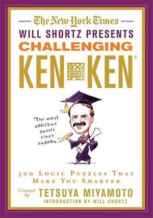 Seller image for The New York Times Will Shortz Presents Challenging Kenken: 300 Logic Puzzles That Make You Smarter (Paperback) for sale by AussieBookSeller