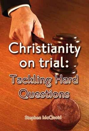 Seller image for Christianity on Trial: Tackling Hard Questions (Paperback) for sale by CitiRetail
