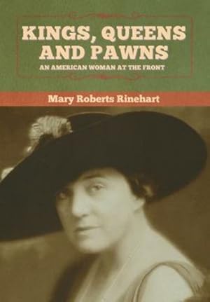 Seller image for Kings, Queens and Pawns: An American Woman at the Front by Rinehart, Mary Roberts [Hardcover ] for sale by booksXpress