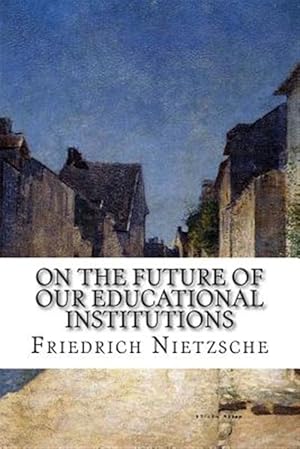 Immagine del venditore per On the Future of Our Educational Institutions venduto da GreatBookPrices