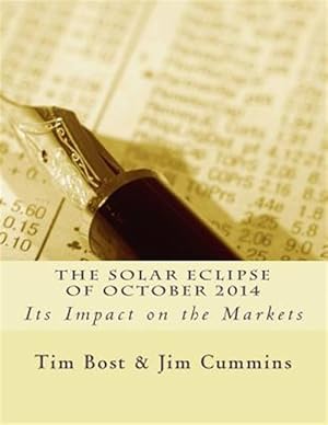 Bild des Verkufers fr The Solar Eclipse of October 2014: Its Impact on the Markets zum Verkauf von GreatBookPrices