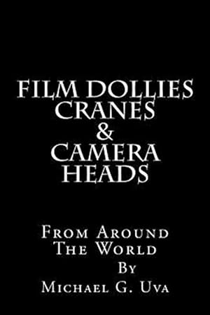 Immagine del venditore per Film Dollies, Cranes & Camera Heads from Around the World venduto da GreatBookPrices