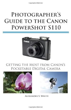 Seller image for Photographer's Guide to the Canon PowerShot S110 by Alexander S. White [Paperback ] for sale by booksXpress