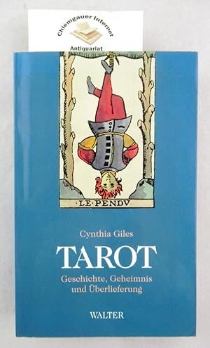 Tarot : Geschichte, Geheimnis und Überlieferung. Übersetzung aus dem Amerikanischen von Clemens W...